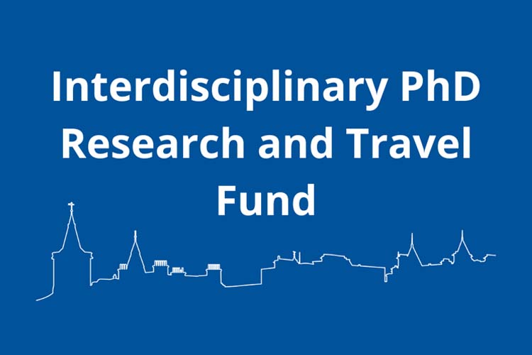 Funding Opportunity &ndash; Interdisciplinary PhD Research and Travel Fund