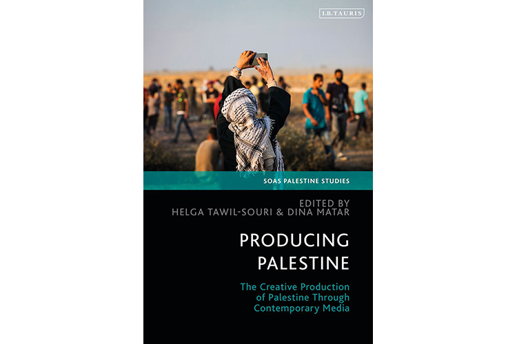 Producing Palestine: The Creative Production of Palestine Through Contemporary Media