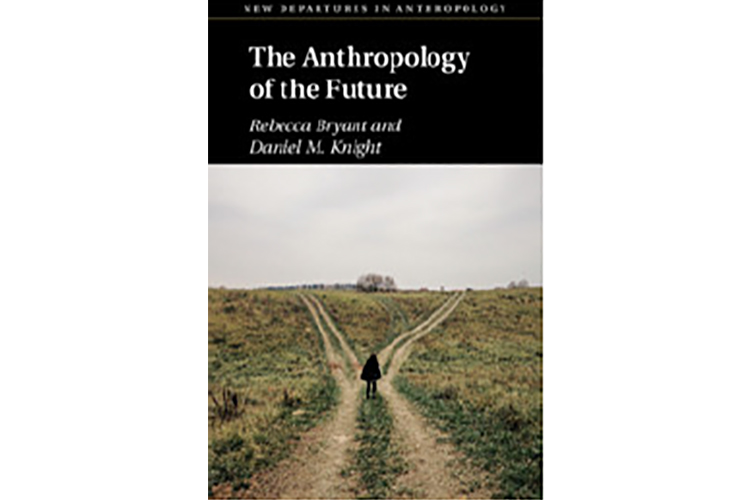 New book: &ldquo;The Anthropology of the Future&rdquo;