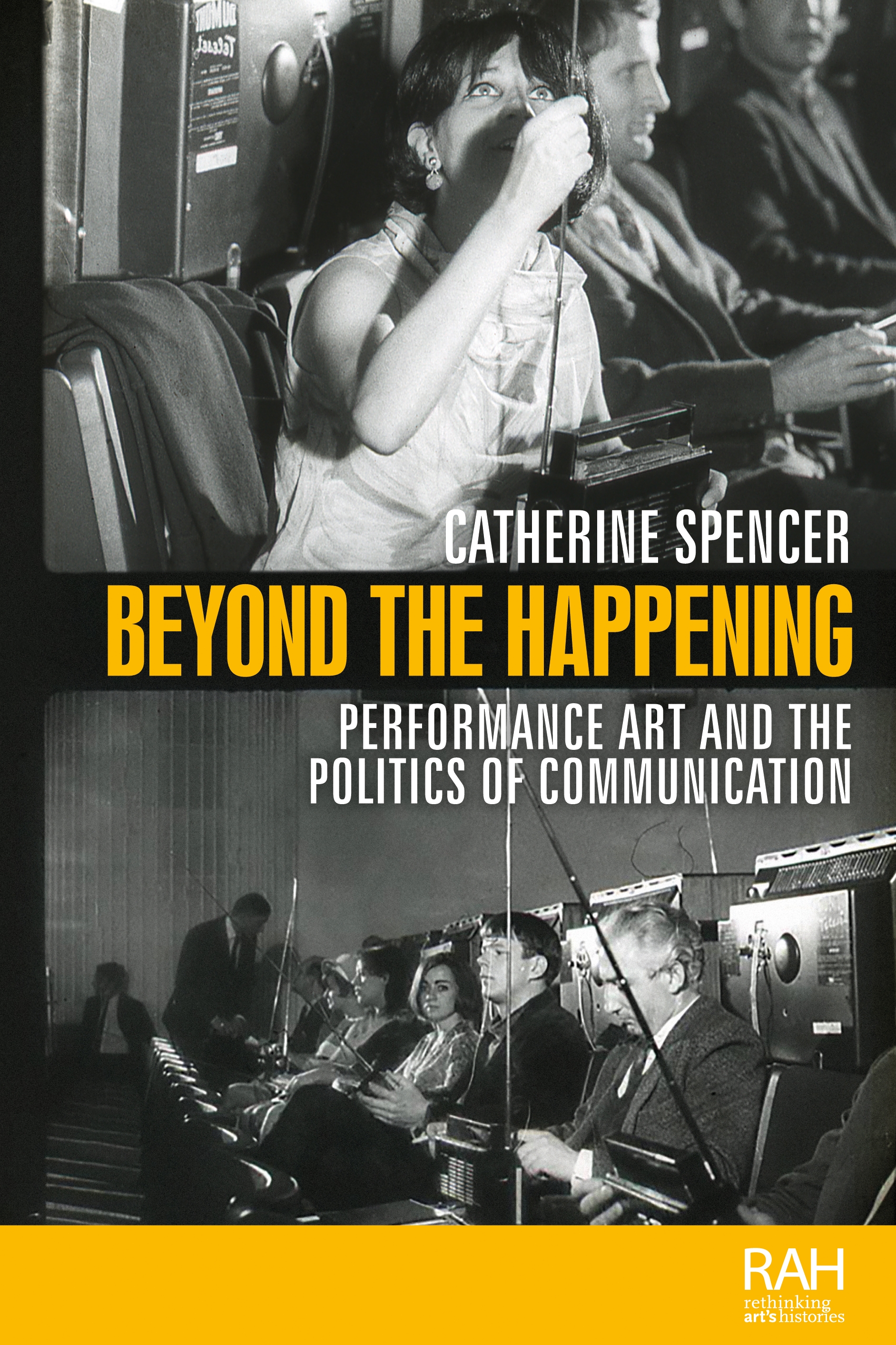 Catherine Spencer publishes "Beyond the Happening - Performance art and the politics of communication", June 2020