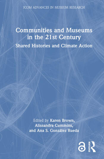 Communities and museums in the 21st century: shared histories and climate action