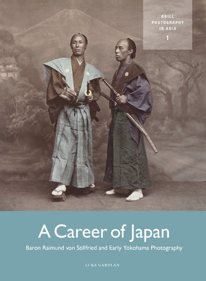 A Career of Japan Baron Raimund von Stillfried and Early Yokohama Photography