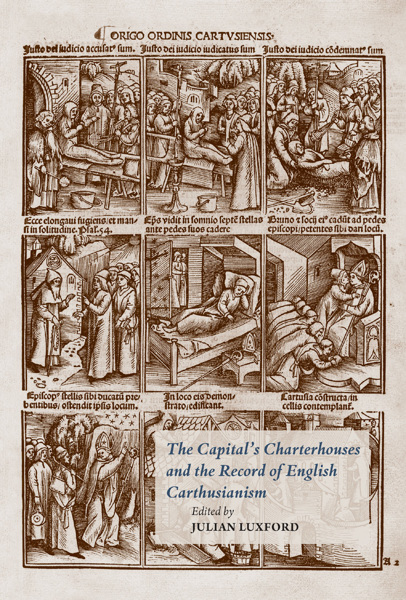 The Capital&rsquo;s Charterhouses and the Record of English Carthusianism