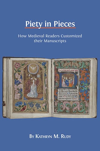 Piety in Pieces: How Medieval Readers Customized their Manuscripts
