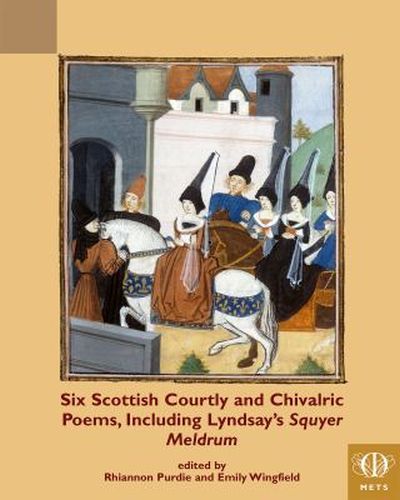 Six Scottish Courtly and Chivalric Poems
