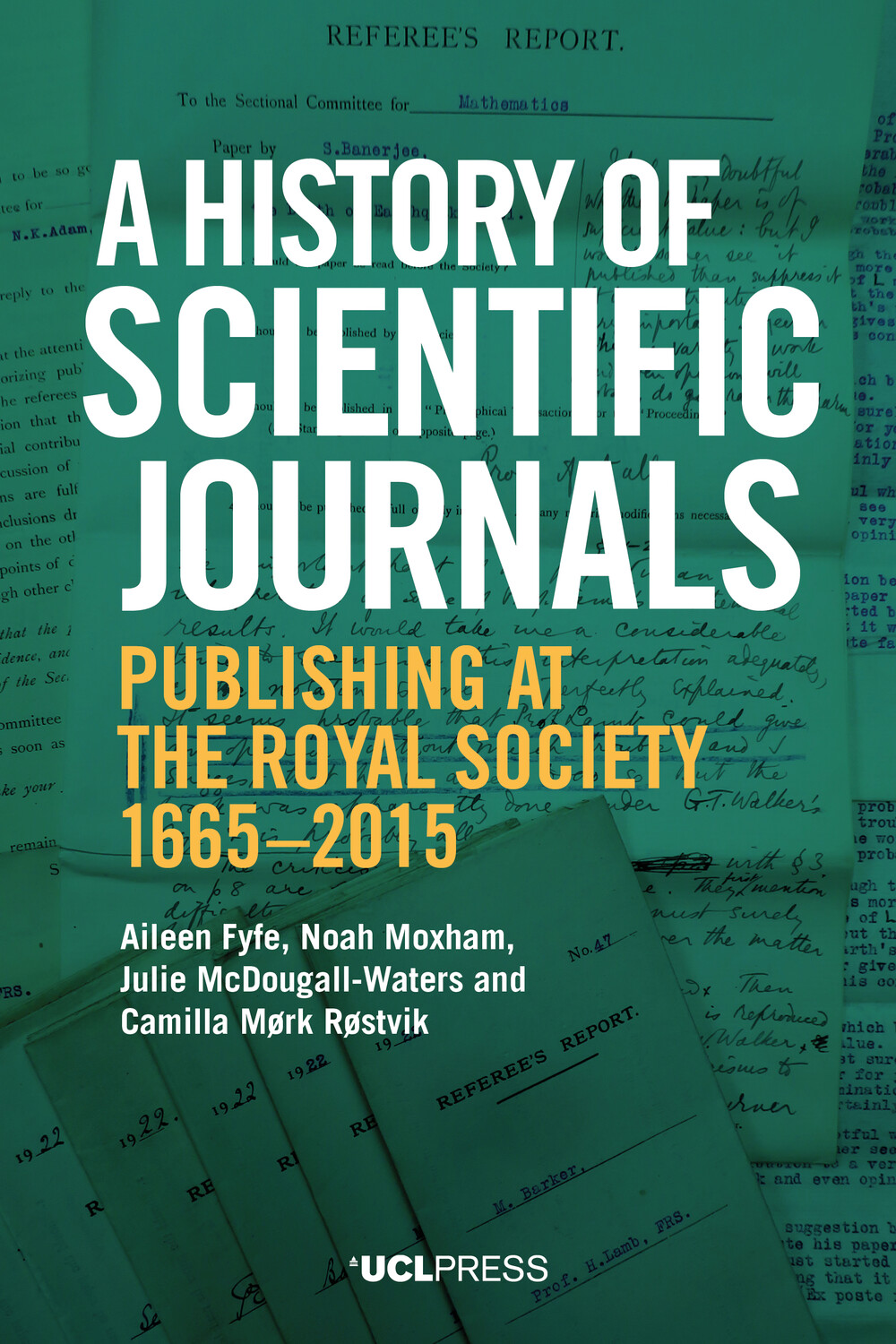 A History of Scientific Journals
Publishing at the Royal Society, 1665-2015 