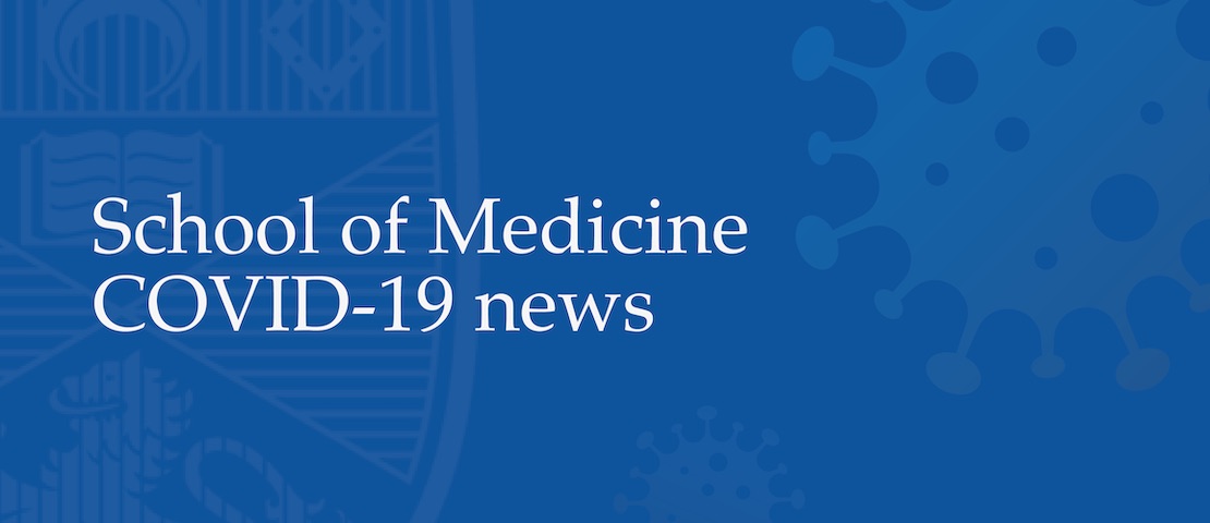 School of Medicine COVID-19 news