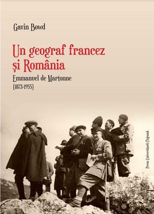 A French geographer and Romania: Emmanuel de Martonne (1873-1955)