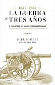 La Guerra de los Tres A&ntilde;os (1857-1861)