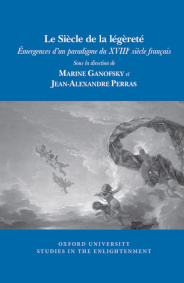 Le Si&egrave;cle de la l&eacute;g&egrave;ret&eacute;: &eacute;mergences d&rsquo;un paradigme du XVIIIe si&egrave;cle fran&ccedil;ais