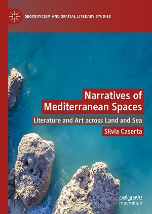 Narratives of Mediterranean spaces: literature and art across land and sea