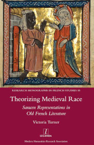 Theorizing Medieval Race: Saracen Representations in Old French Literature
