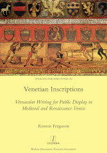 Venetian Inscriptions: Vernacular Writing for Public Display in Medieval and Renaissance Venice
