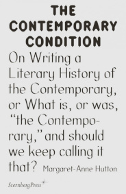 On Writing a Literary History of the Contemporary, or, What is the Contemporary and should we keep calling it that?